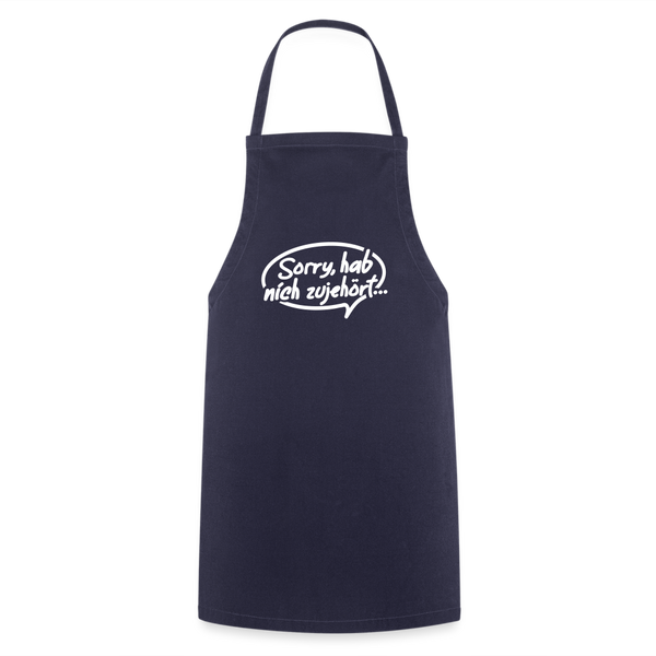 sorry, hab nich zujehört... - Kochschürze - Navy