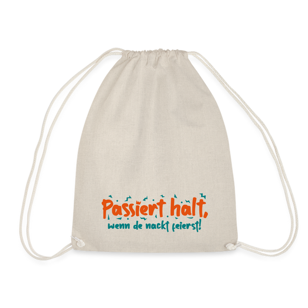 Passiert halt, wenn de nackt feierst! - Turnbeutel - Natur