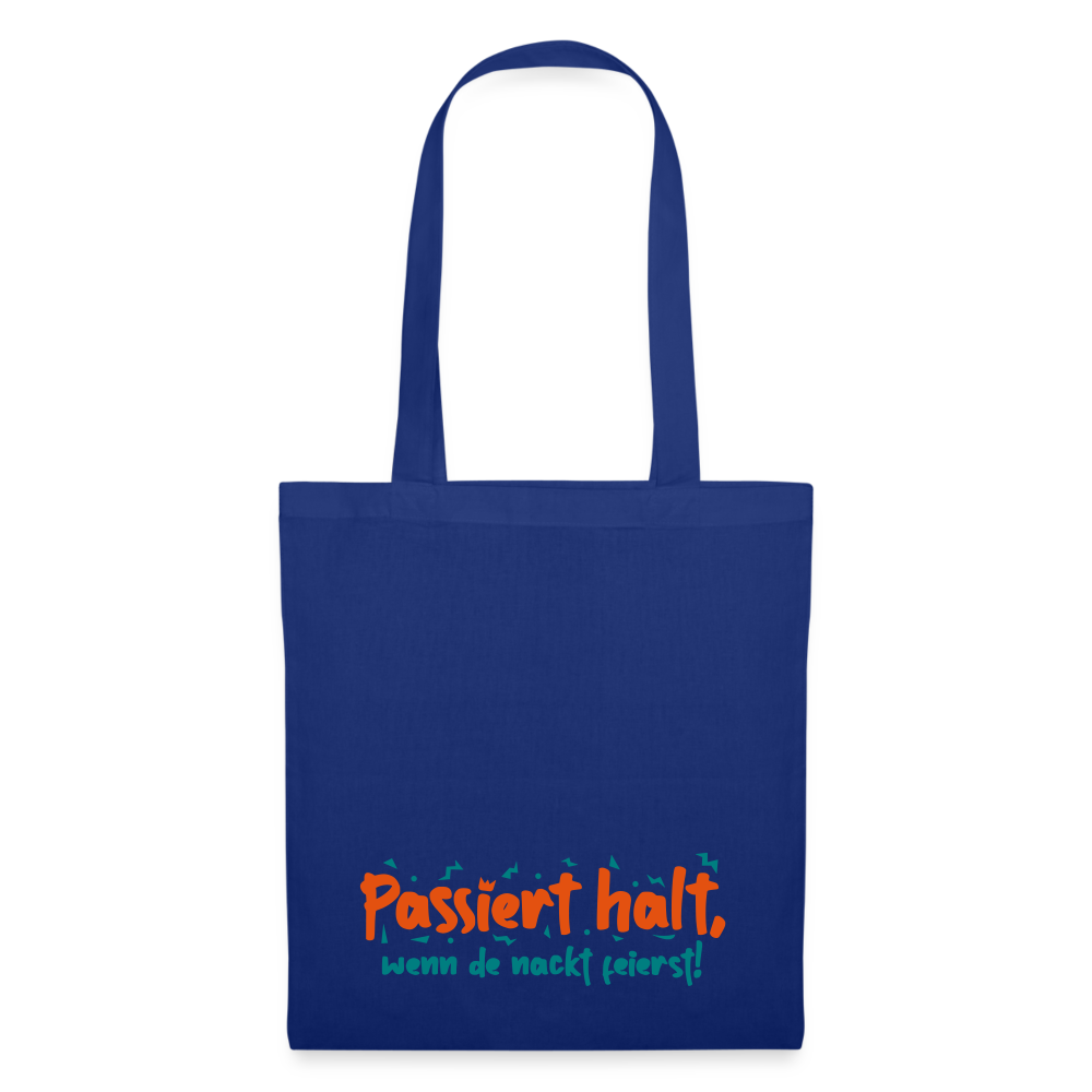 Passiert halt, wenn de nackt feierst! - Stoffbeutel - Royalblau