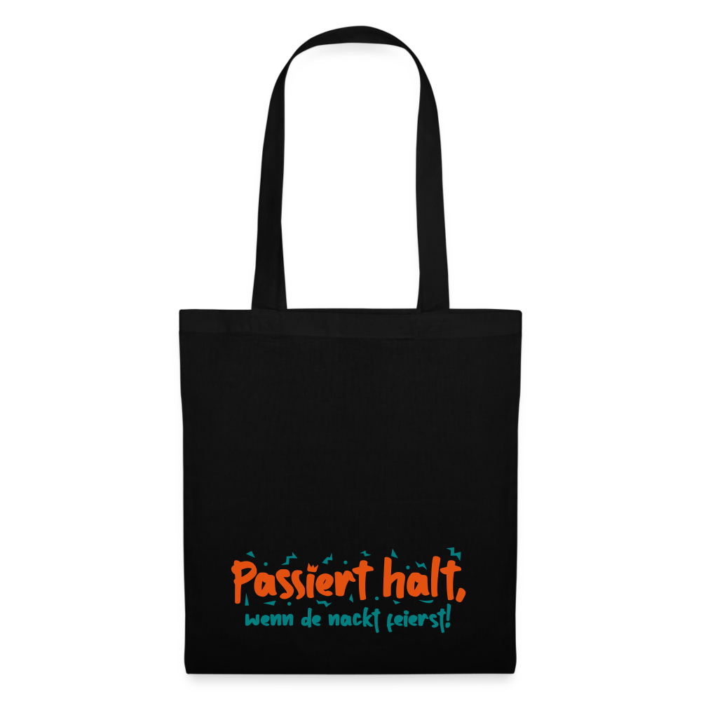 Passiert halt, wenn de nackt feierst! - Stoffbeutel - Schwarz