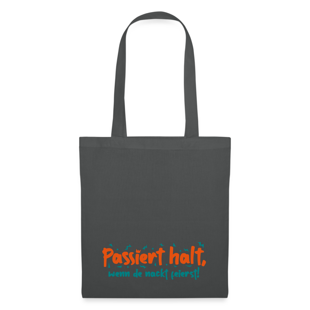 Passiert halt, wenn de nackt feierst! - Stoffbeutel - Graphite