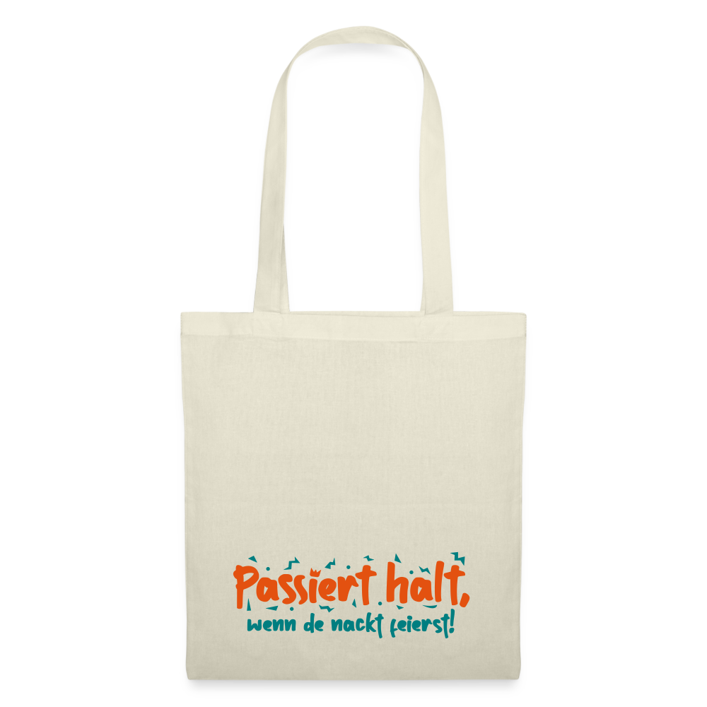 Passiert halt, wenn de nackt feierst! - Stoffbeutel - Natur