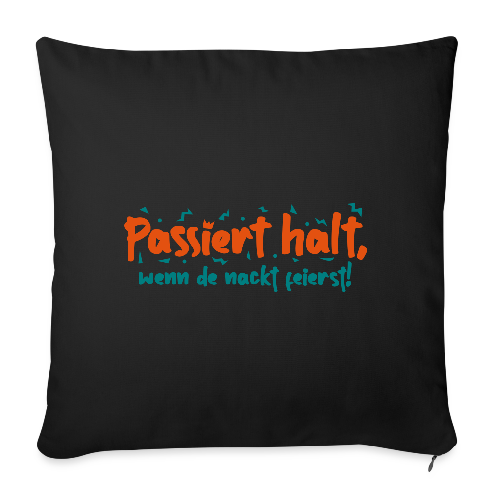 Passiert halt, wenn de nackt feierst! - Sofakissen mit Füllung (45 x 45 cm) - Schwarz