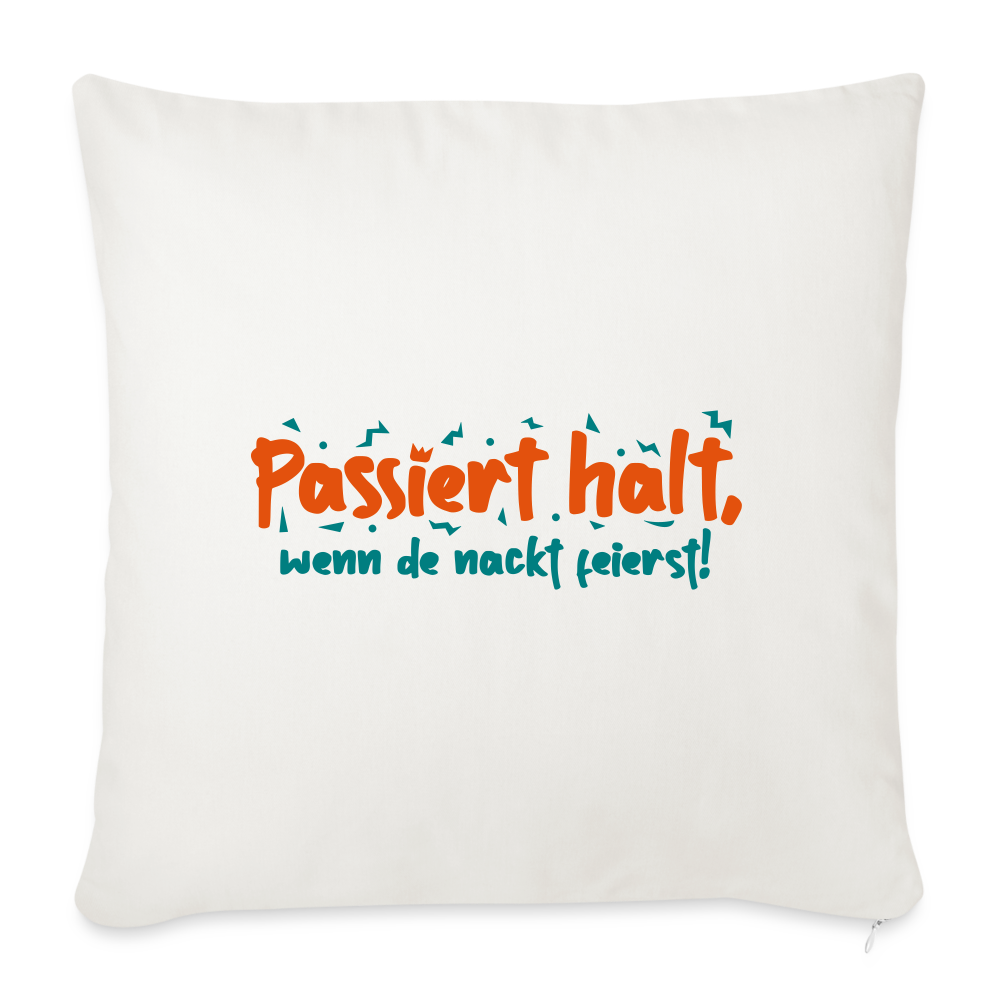 Passiert halt, wenn de nackt feierst! - Sofakissen mit Füllung (45 x 45 cm) - Naturweiß