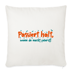 Passiert halt, wenn de nackt feierst! - Sofakissen mit Füllung (45 x 45 cm)
