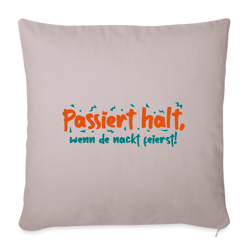 Passiert halt, wenn de nackt feierst! - Sofakissen mit Füllung (45 x 45 cm) - helles Taupe