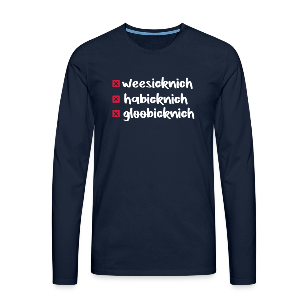 weesicknich, habicknich, gloobicknich - Männer Premium Langamshirt - Navy