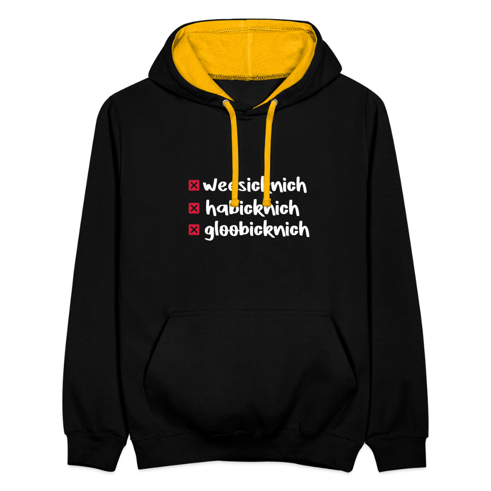 weesicknich, habicknich, gloobicknich - Kontrast Hoodie - Schwarz/Gold