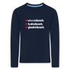 weesicknich, habicknich, gloobicknich - Kinder Langarmshirt - Navy