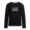 weesicknich, habicknich, gloobicknich - Teenager Langarmshirt - Schwarz