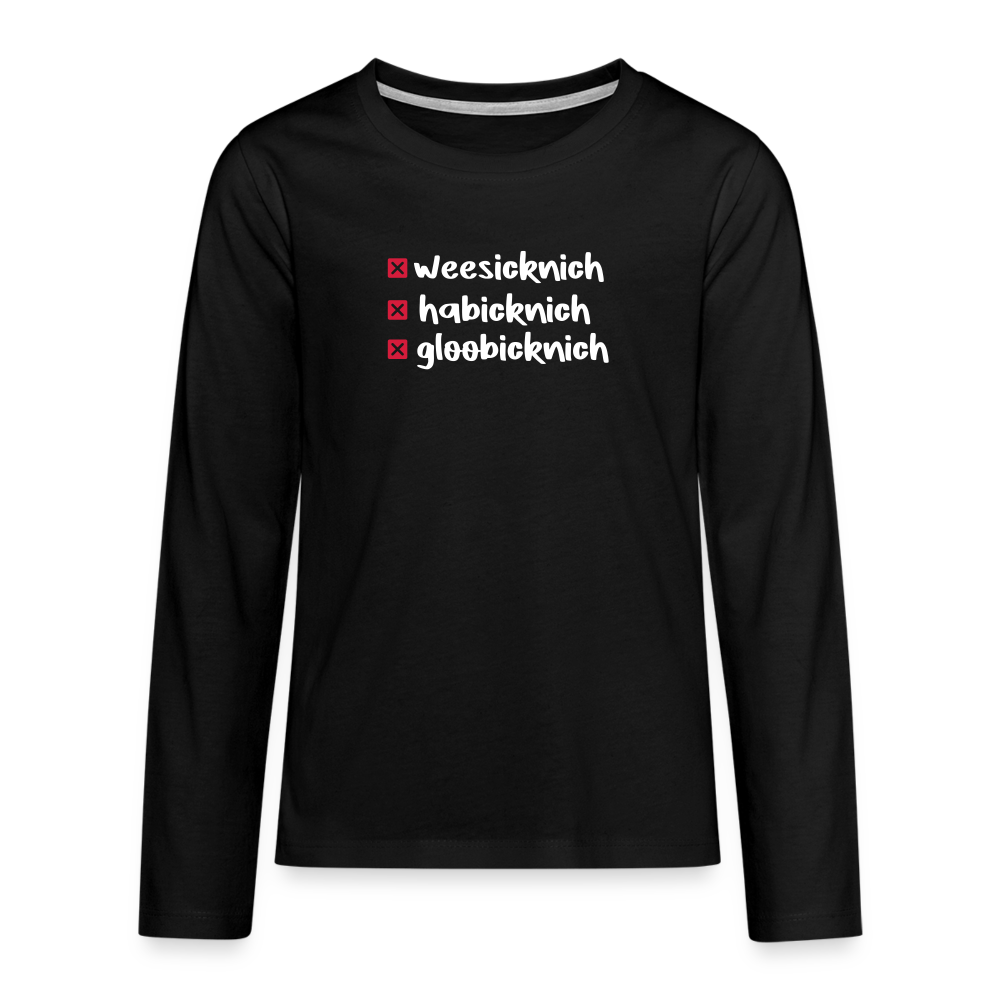 weesicknich, habicknich, gloobicknich - Teenager Langarmshirt - Schwarz