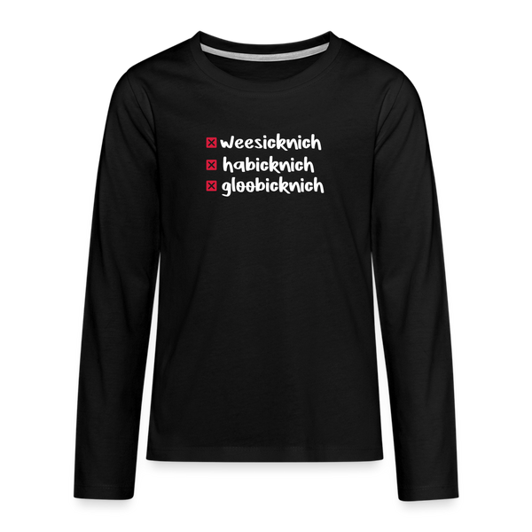 weesicknich, habicknich, gloobicknich - Teenager Langarmshirt - Schwarz