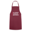 weesicknich, habicknich, gloobicknich - Kochschürze - Bordeaux