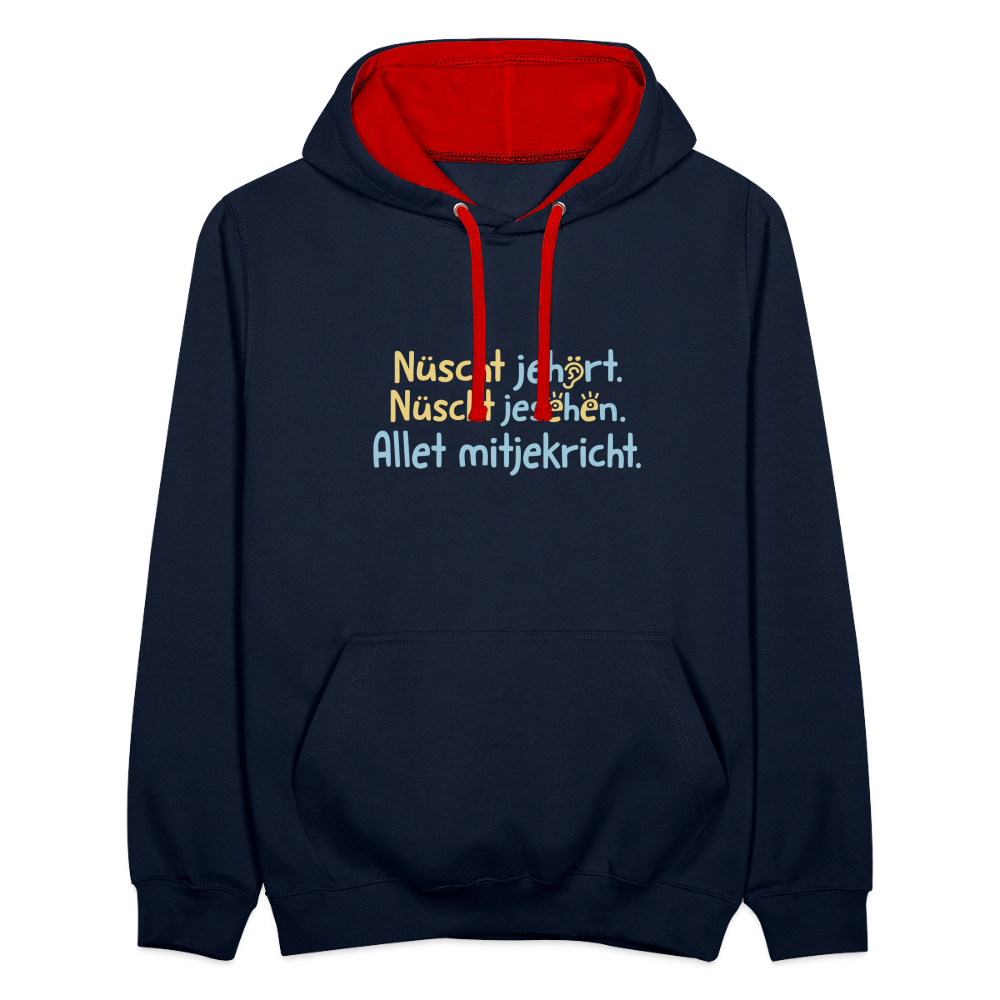 Nüscht jehört, nüscht jesehen, aba allet mitjekricht. - Kontrast Hoodie - Navy/Rot