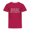 Nüscht jehört, nüscht jesehen, aba allet mitjekricht. - Kinder Premium T-Shirt - dunkles Pink