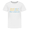 Nüscht jehört, nüscht jesehen, aba allet mitjekricht. - Teenager Premium T-Shirt - Weiß