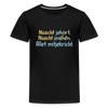 Nüscht jehört, nüscht jesehen, aba allet mitjekricht. - Teenager Premium T-Shirt - Schwarz