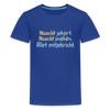 Nüscht jehört, nüscht jesehen, aba allet mitjekricht. - Teenager Premium T-Shirt - Königsblau