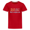 Nüscht jehört, nüscht jesehen, aba allet mitjekricht. - Teenager Premium T-Shirt - Rot