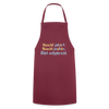 Nüscht jehört, nüscht jesehen, aba allet mitjekricht. - Kochschürze - Bordeaux