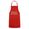 Nüscht jehört, nüscht jesehen, aba allet mitjekricht. - Kochschürze - Rot