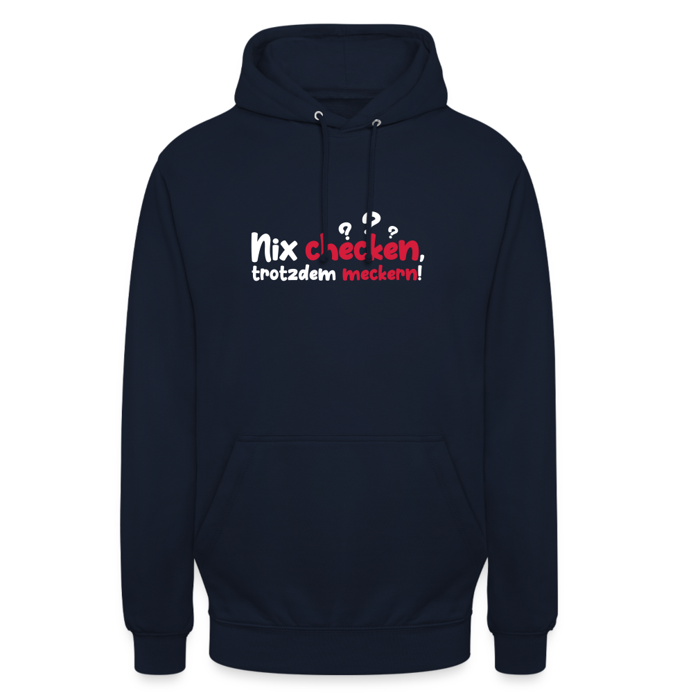Nix checken, trotzdem meckern! - Unisex Hoodie - Navy