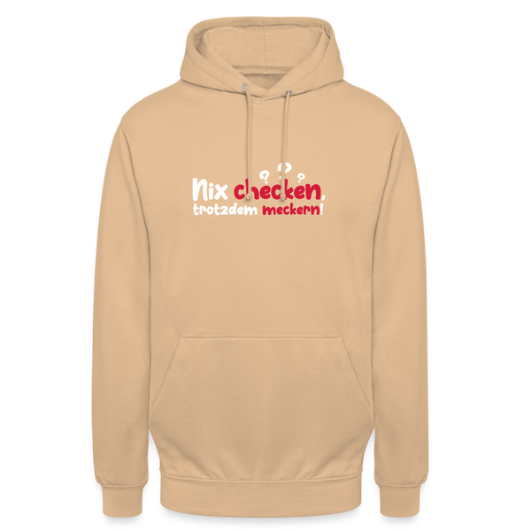 Nix checken, trotzdem meckern! - Unisex Hoodie - Beige