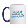 kenn ick wees ick hab ick schon - Tasse zweifarbig