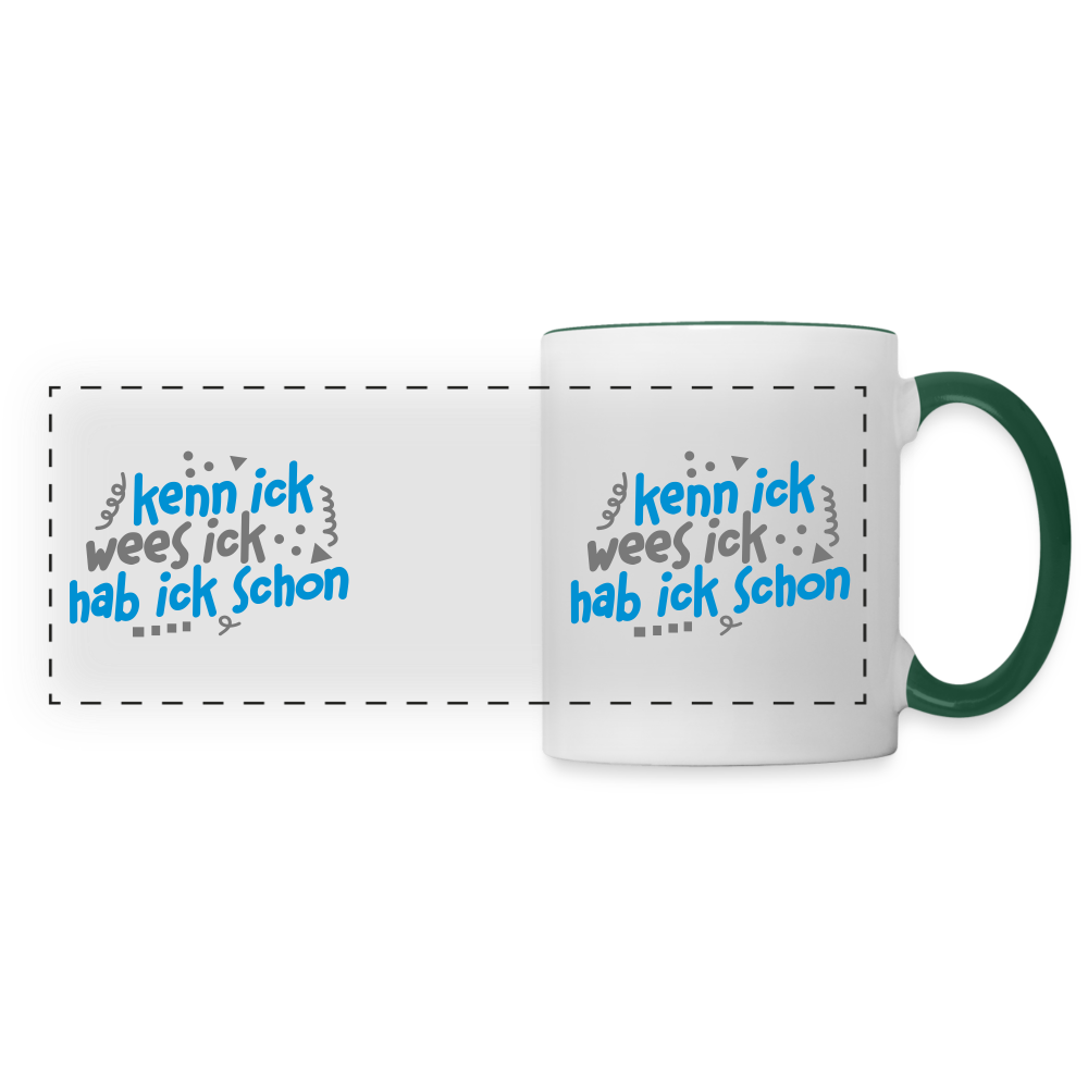 kenn ick wees ick hab ick schon - Tasse zweifarbig - Weiß/Dunkelgrün