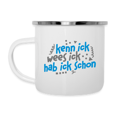 kenn ick wees ick hab ick schon - Emaille Tasse
