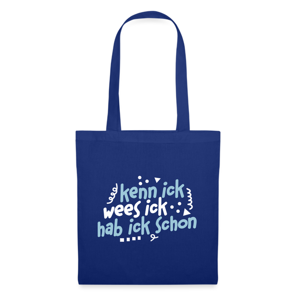 kenn ick wees ick hab ick schon - Stoffbeutel - Royalblau