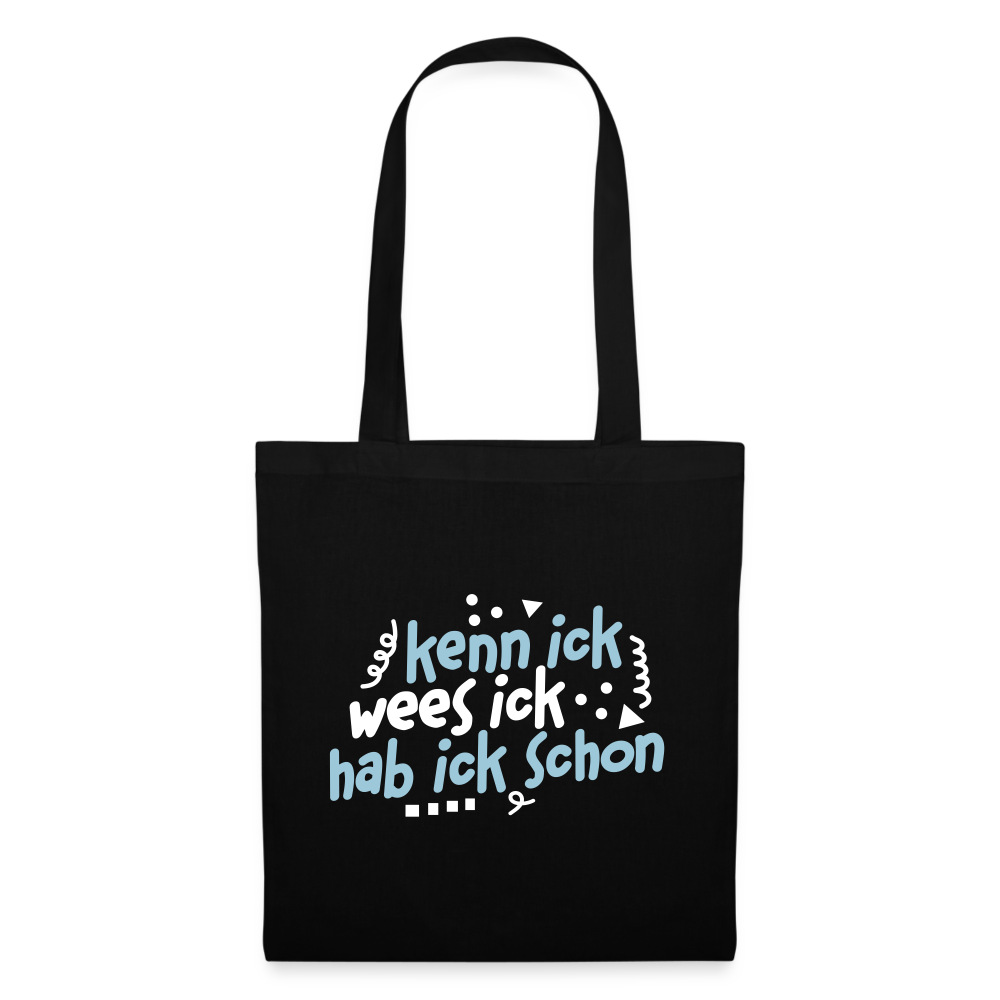 kenn ick wees ick hab ick schon - Stoffbeutel - Schwarz