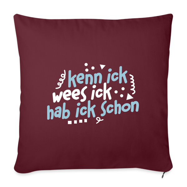 kenn ick wees ick hab ick schon - Sofakissen mit Füllung (45 x 45 cm) - Burgunderrot