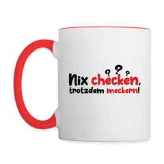 Nix checken, trotzdem meckern! - Tasse zweifarbig