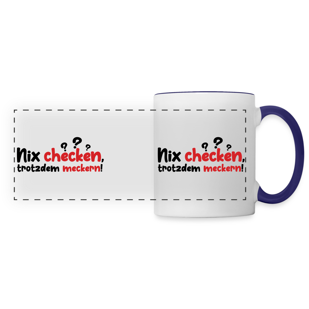 Nix checken, trotzdem meckern! - Tasse zweifarbig - Weiß/Kobaltblau