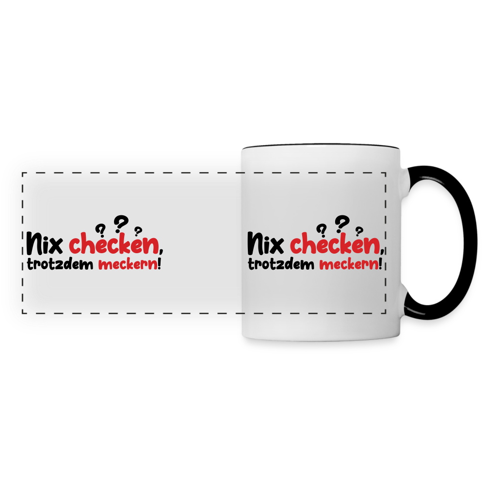 Nix checken, trotzdem meckern! - Tasse zweifarbig - Weiß/Schwarz