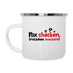 Nix checken, trotzdem meckern! - Emaille Tasse