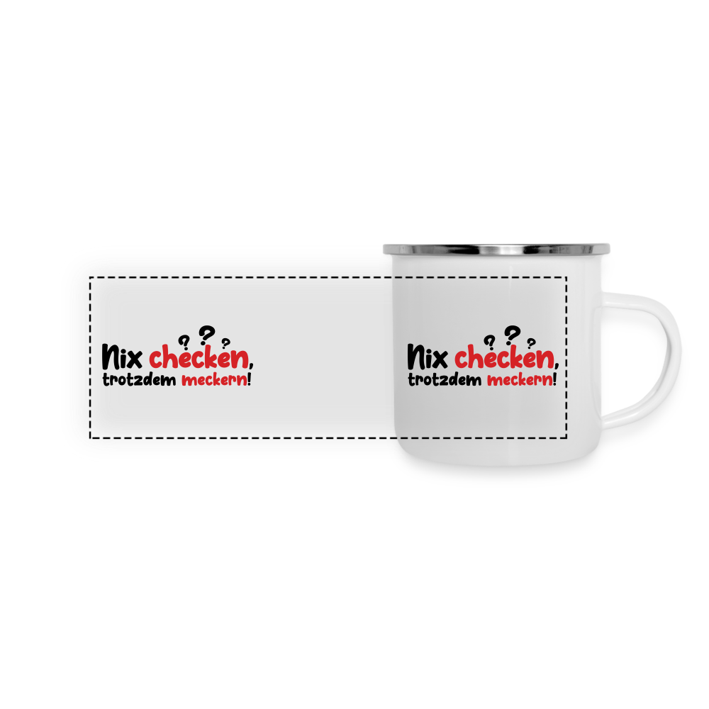 Nix checken, trotzdem meckern! - Emaille Tasse - Weiß