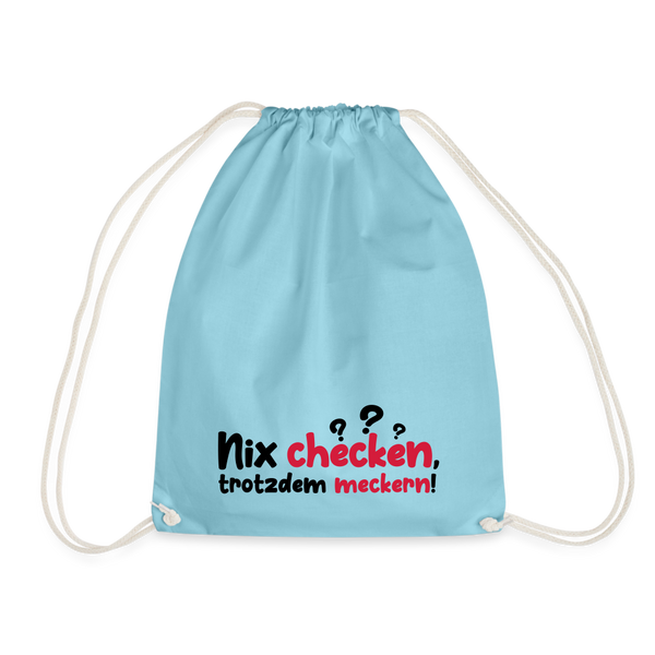 Nix checken, trotzdem meckern! - Turnbeutel - Aqua
