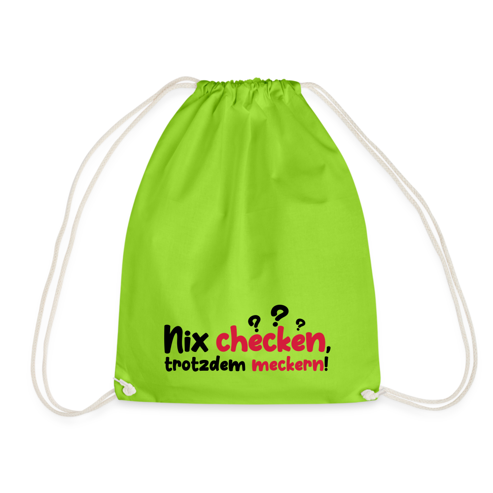 Nix checken, trotzdem meckern! - Turnbeutel - Neongrün