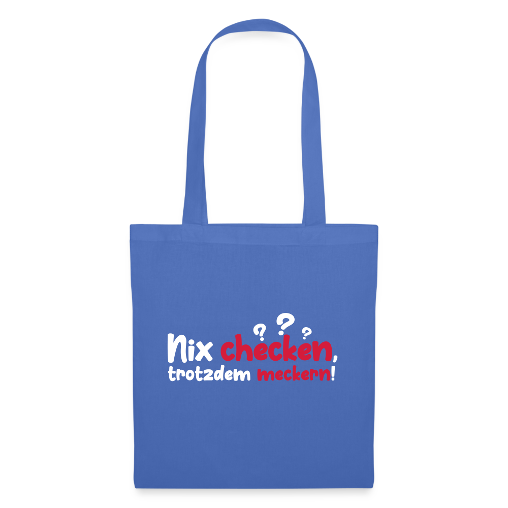 Nix checken, trotzdem meckern! - Stoffbeutel - Hellblau