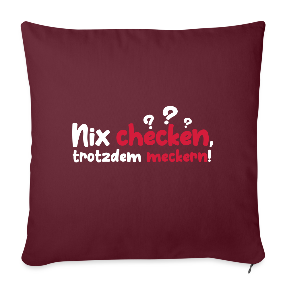 Nix checken, trotzdem meckern! - Sofakissen mit Füllung (45 x 45 cm) - Burgunderrot