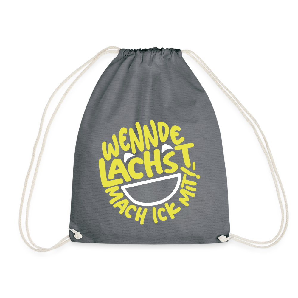 Wennde lachst, mach ick mit! - Turnbeutel - Grau