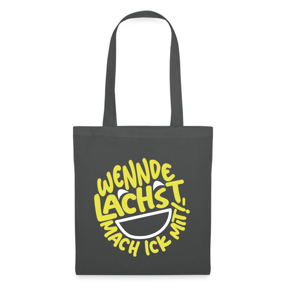 Wennde lachst, mach ick mit! - Stoffbeutel - Graphite