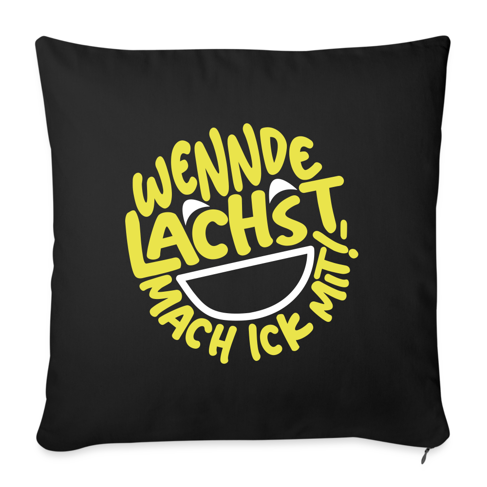 Wennde lachst, mach ick mit! - Sofakissen mit Füllung (45 x 45 cm) - Schwarz