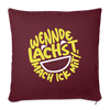 Wennde lachst, mach ick mit! - Sofakissen mit Füllung (45 x 45 cm) - Burgunderrot