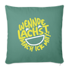 Wennde lachst, mach ick mit! - Sofakissen mit Füllung (45 x 45 cm) - Tanngrün