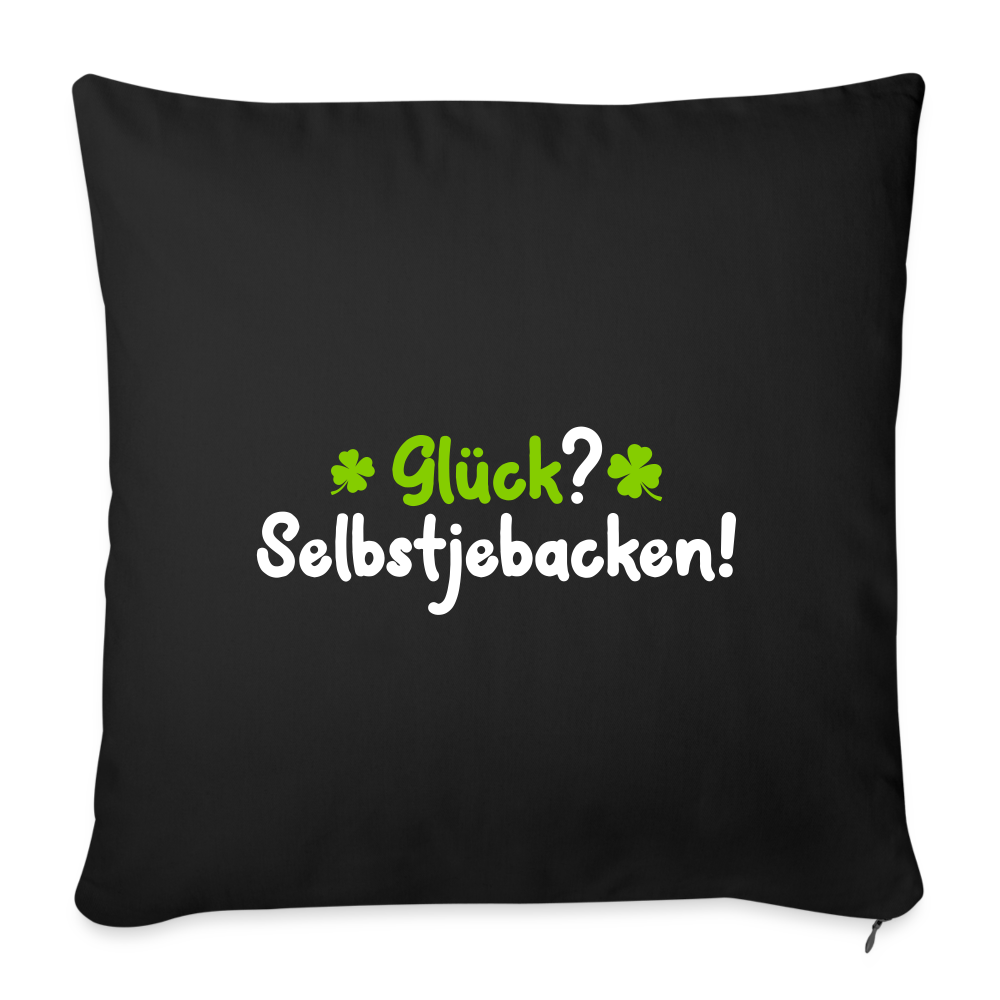 Glück? Selbstjebacken - Sofakissen mit Füllung (45 x 45 cm) - Schwarz