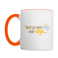 Will ja nett sein, aber ohje... - Tasse zweifarbig