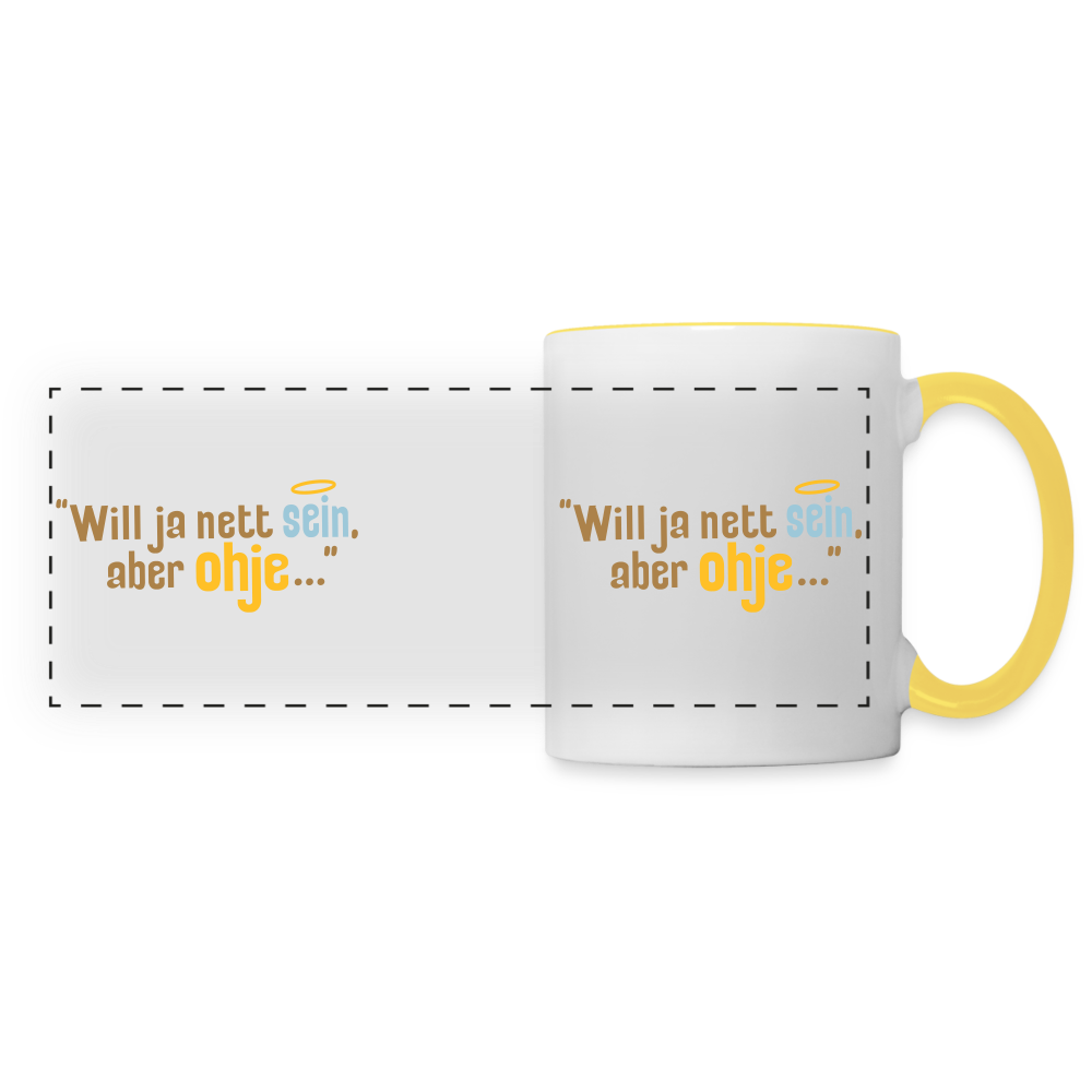 Will ja nett sein, aber ohje... - Tasse zweifarbig - Weiß/Gelb